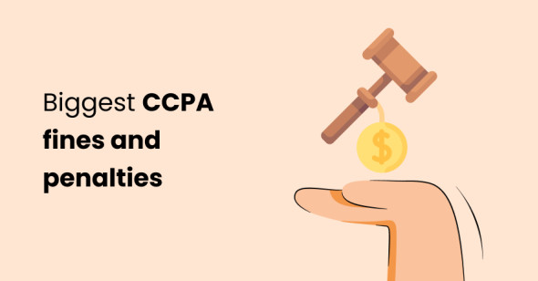 Biggest CCPA fines and penalties