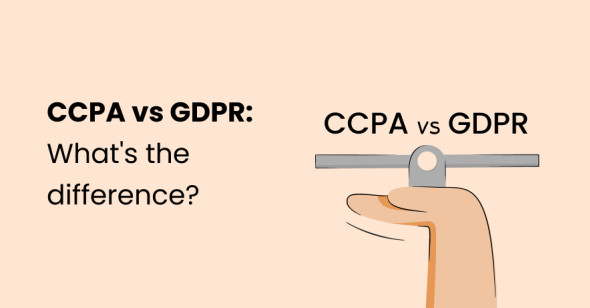 CCPA vs GDPR: What's The Difference?