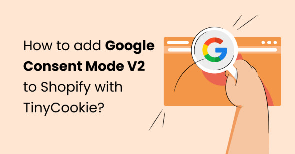 How to add Google Consent Mode V2 to Shopify with TinyCookie?