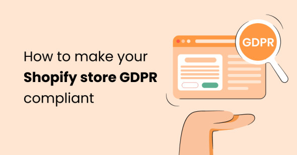 How to Make Your Shopify Store GDPR Compliant